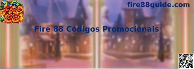 Fire 88 Códigos Promocionais