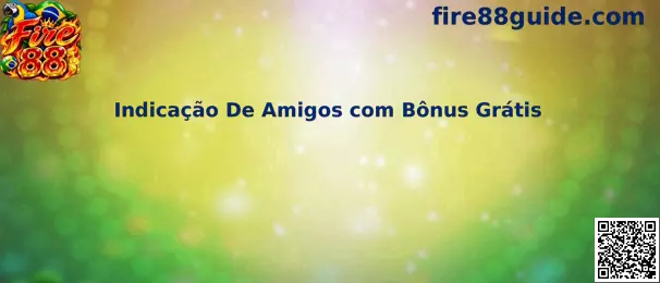 Indicação De Amigos com Bônus Grátis