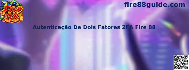 Autenticação 2FA Fire 88