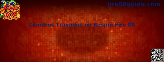 Cilindros Travados no Respin Fire 88