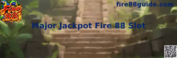 Visão detalhada do jogo Major Jackpot Fire 88 Slot e recursos de bônus